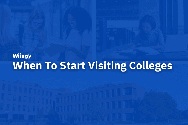 When To Start Visiting Colleges