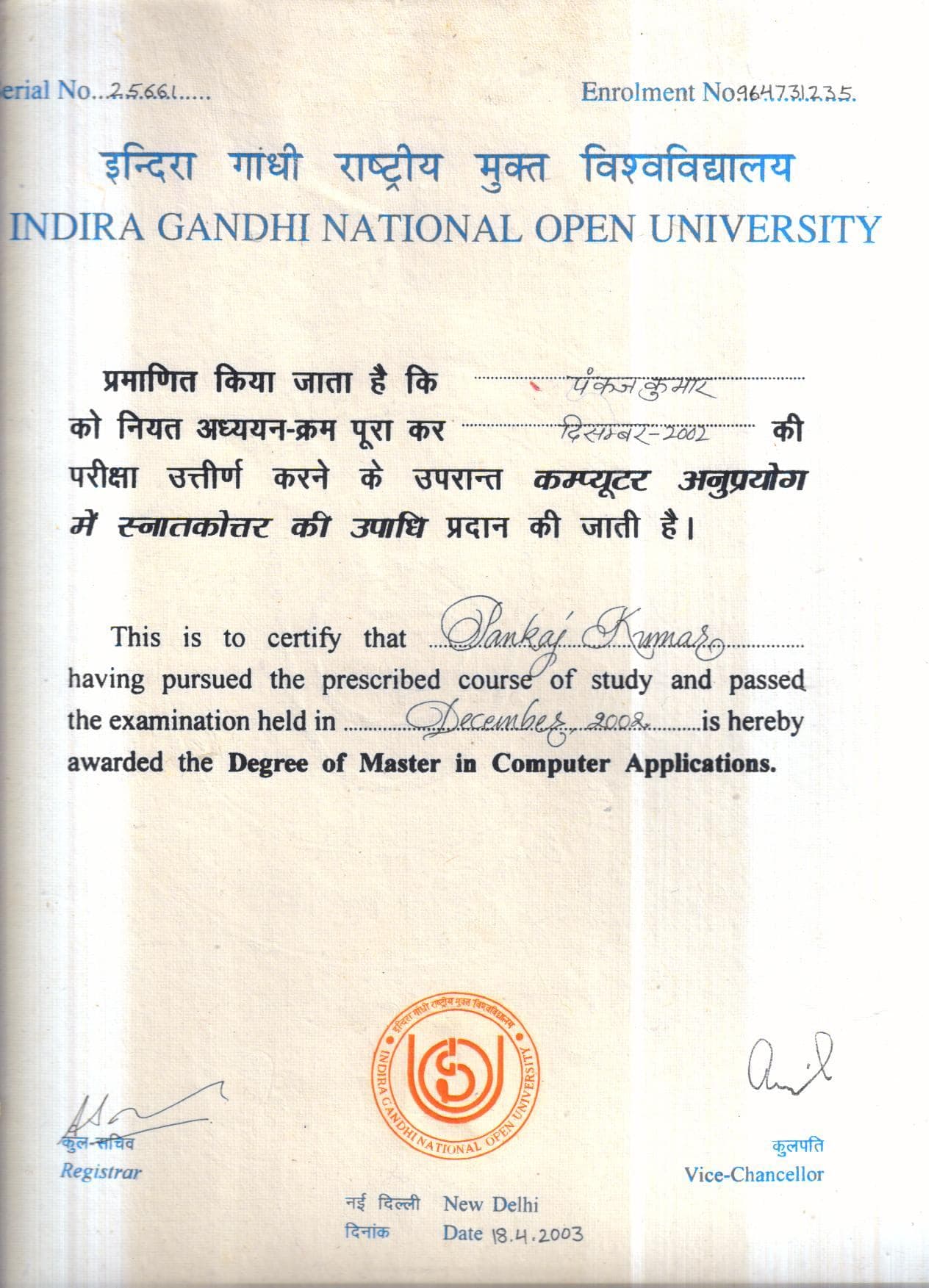 Pankaj graduated from Indira Gandhi National University