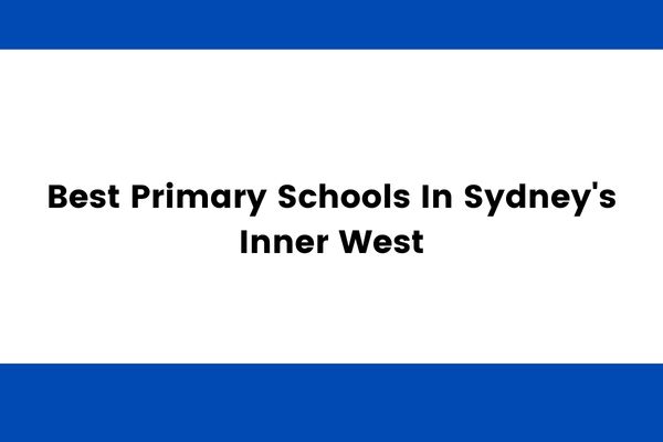 best primary schools in Sydney's Inner West