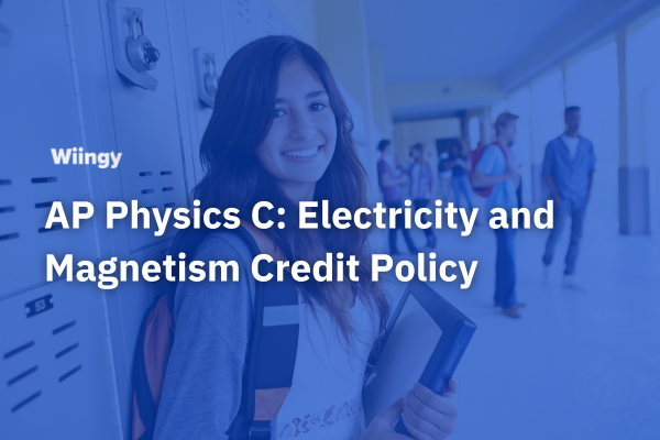 AP Physics C_E&M Credit Policy