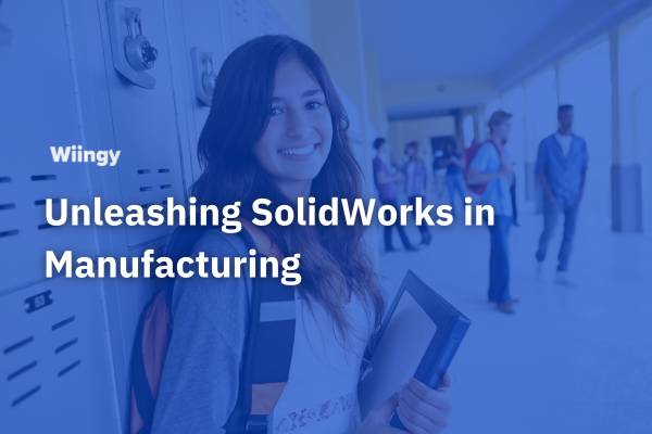 Power of SolidWorks in Manufacturing