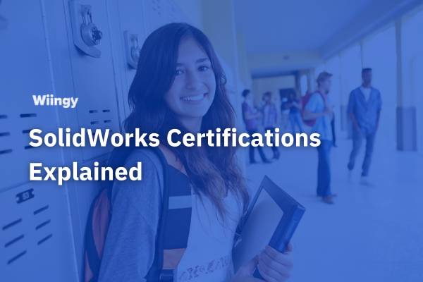 SolidWorks Certifications Explained - CSWA, CSWP, CSWE