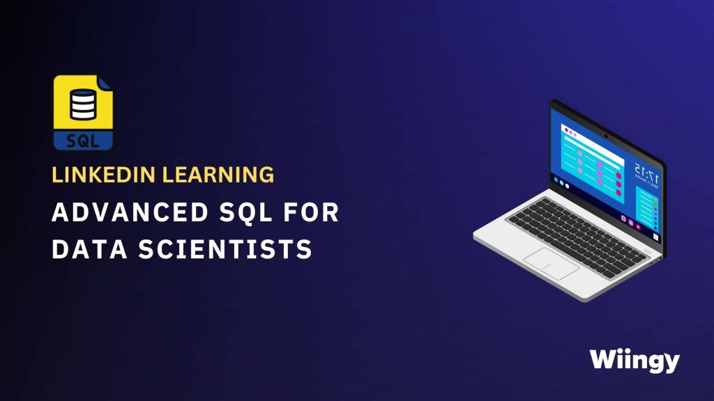 #11 Advanced SQL Certifications: LinkedIn Learning – Advanced SQL for Data Scientists