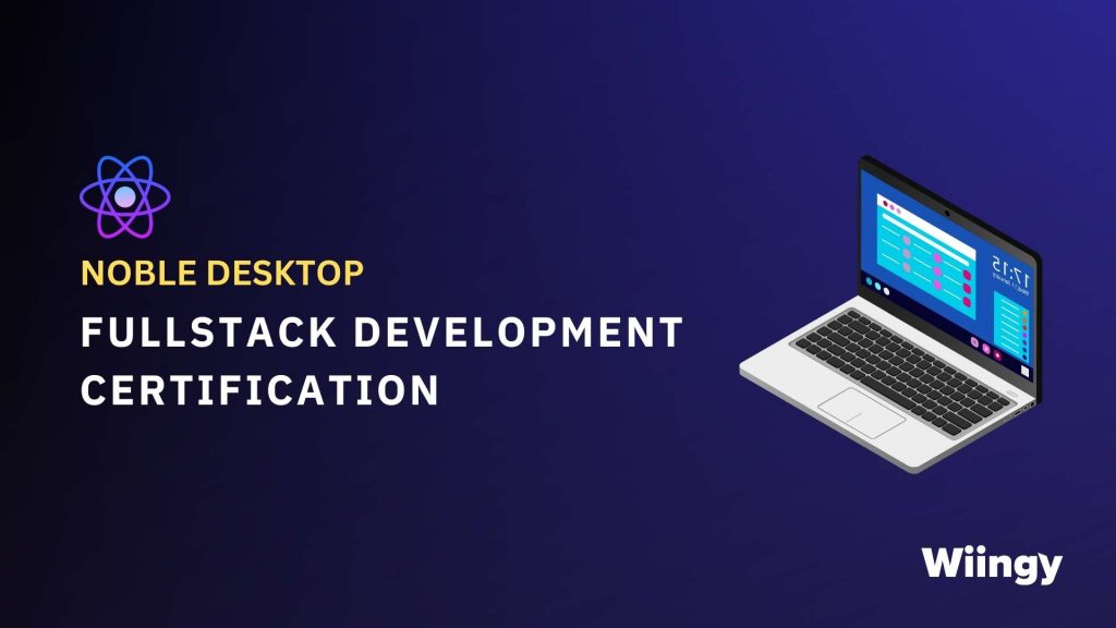 Best React Certifications #8 Full Stack Development Certification by Noble Desktop