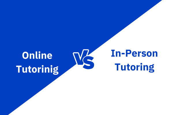Online tutoring Vs In-person tutoring